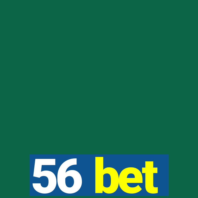 56 bet